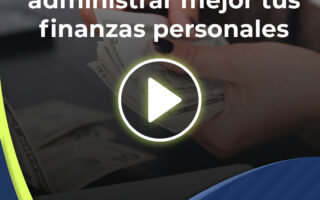 Consejos para administrar mejor tus finanzas personales